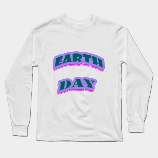 Earth Day Long Sleeve T-Shirt by Unique world